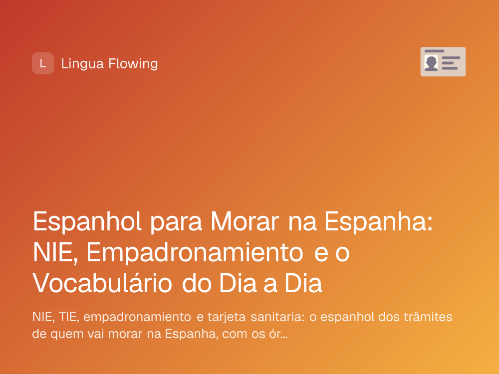Capa do artigo: espanhol para morar na Espanha, NIE, empadronamiento e vocabulário do dia a dia