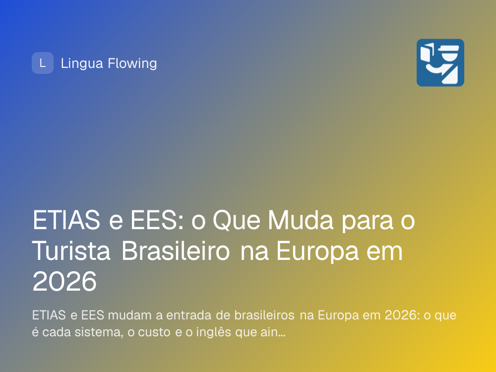 Capa do artigo: ETIAS e EES, o que muda para o turista brasileiro na Europa em 2026