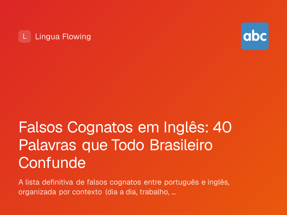 Capa do artigo: falsos cognatos em inglês que todo brasileiro confunde
